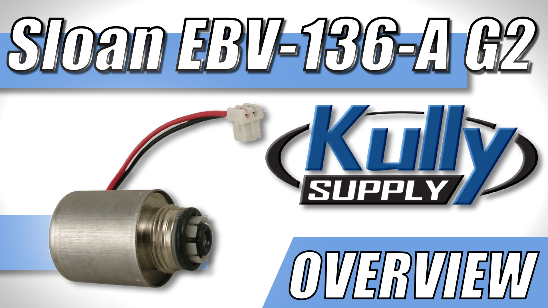 Overview Video: Sloan Solenoid EBV-136-A G2